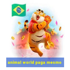 animal world paga mesmo